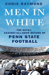 book cover Men in White: The Gutsy, Against-All-Odds Return of Penn State Football